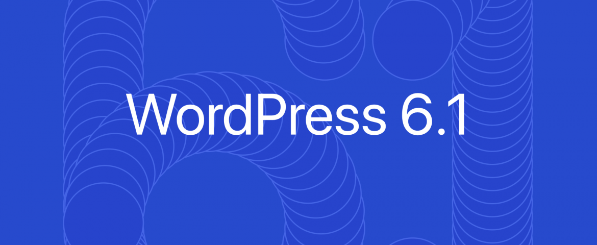 WordPress 6.1 update, what does it mean for you?
